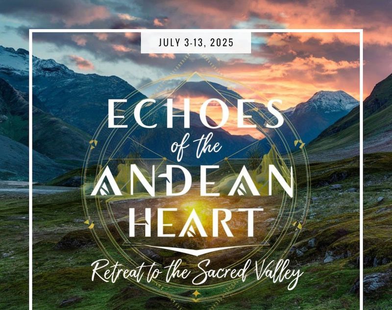 Flier for Echoes of the Andean Heart, a retreat to the Sacred Valley, July 3 to 13, 2025, over a valley in the Andes at sunset