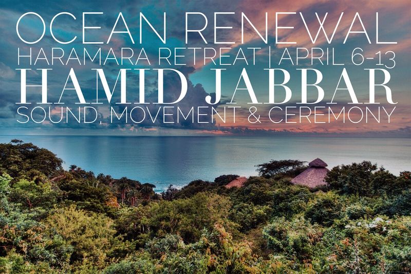Banner for Ocean Renewal, a Haramara retreat with Hamid Jabbar, April 6 to 13: sound, movement and ceremony, over the coast at Sayulita